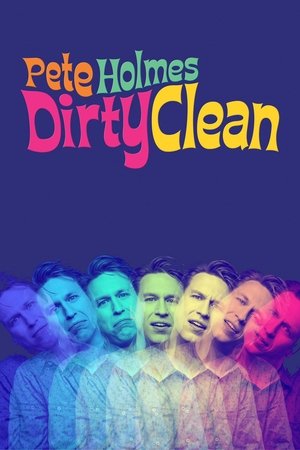 Watch Free Pete Holmes: Dirty Clean (2018)