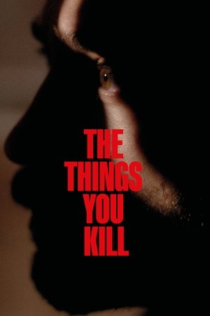 Watch Free The Things You Kill (2025)