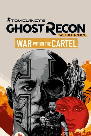 Watch Free Tom Clancys Ghost Recon Wildlands: War Within the Cartel (2017)