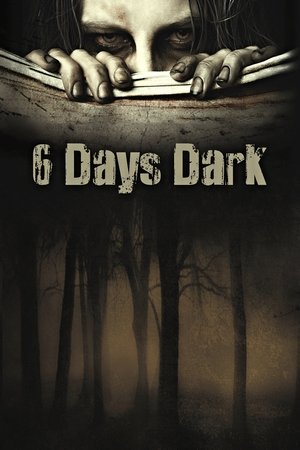 Watch Free 6 Days Dark (2014)