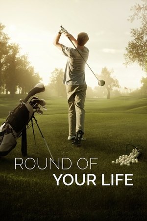 Watch Free Round of Your Life (2019)