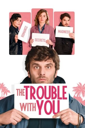 Watch Free The Trouble with You (2018)