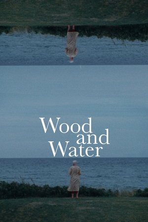 Watch Free Wood and Water (2021)