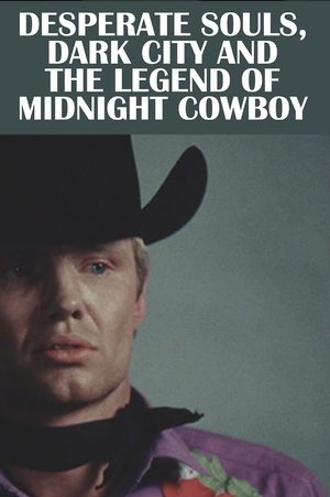 Watch Free Desperate Souls, Dark City and the Legend of Midnight Cowboy (2022)