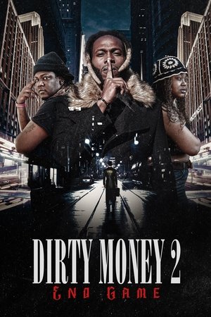 Watch Free Dirty Money 2 End Game (2023)
