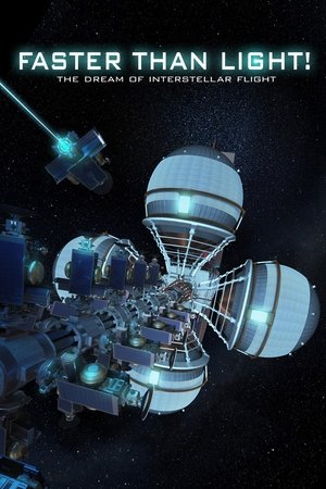 Watch Free Faster Than Light: The Dream of Interstellar Flight (2017)