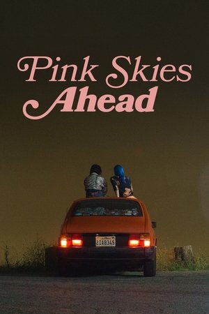Watch Free Pink Skies Ahead (2020)