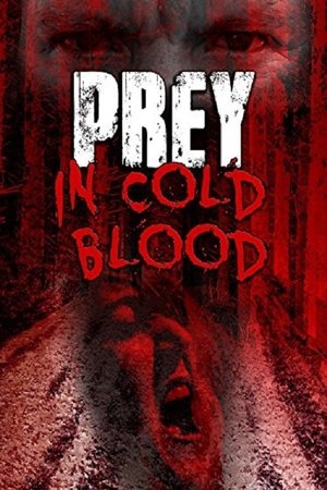 Watch Free Prey, in Cold Blood (2016)
