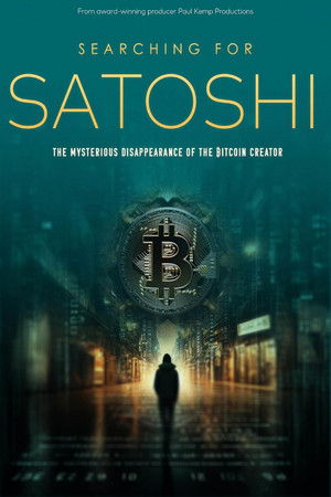 Watch Free Searching for Satoshi the Mysterious Disappearance of the Bitcoin Creator (2023)