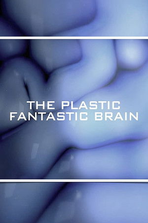 Watch Free The Plastic Fantastic Brain (2009)