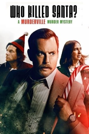 Watch Free Who Killed Santa A Murderville Murder Mystery (2022)
