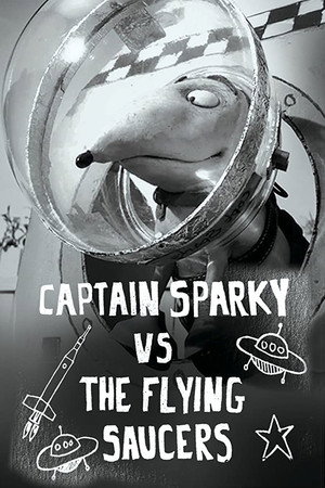 Watch Free Captain Sparky vs The Flying Saucers (2013)