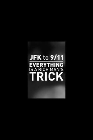 Watch Free JFK to 911 Everything Is a Rich Mans Trick (2014)