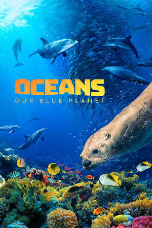 Watch Free Oceans: Our Blue Planet (2018)