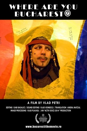 Watch Free Where Are You Bucharest (2014)