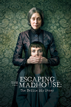 Watch Free Escaping the Madhouse: The Nellie Bly Story (2019)