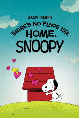 Watch Free Snoopy Presents Theres No Place Like Home, Snoopy (2026)
