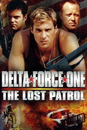 Watch Free Delta Force One The Lost Patrol (1999)