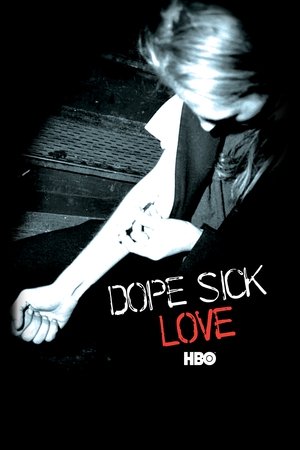 Watch Free Dope Sick Love (2005)