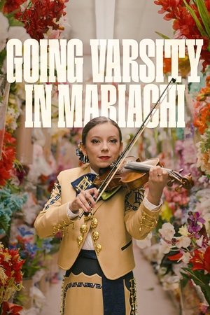 Watch Free Going Varsity in Mariachi (2023)
