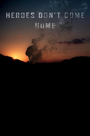 Watch Free Heroes Dont Come Home (2015)