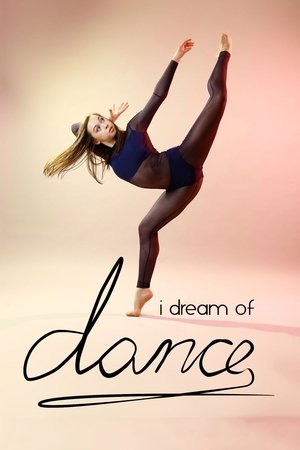 Watch Free I Dream of Dance (2017)