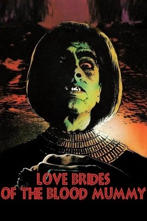 Watch Free Love Brides of the Blood Mummy (1973)