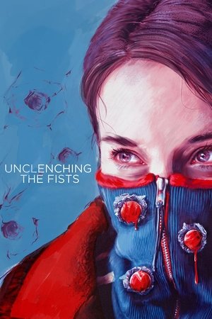 Watch Free Unclenching the Fists (2021)