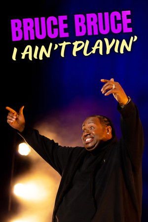Watch Free Bruce Bruce I Aint Playin (2026)