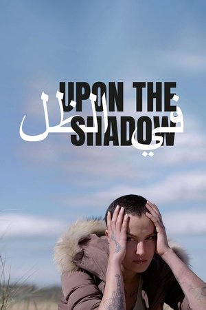 Watch Free Upon the Shadow (2017)