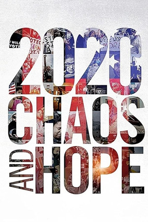 Watch Free 2020 Chaos and Hope (2022)