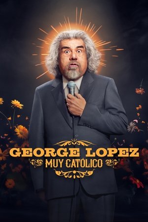 Watch Free George Lopez Muy Catolico (2025)
