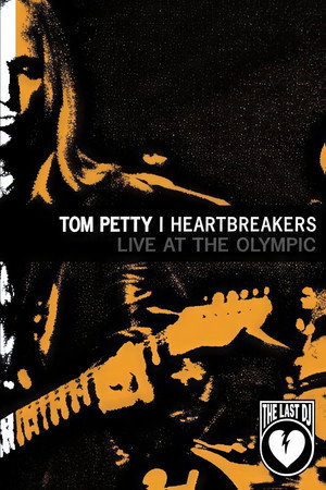 Watch Free Tom Petty and the Heartbreakers Live at the Olympic The Last DJ and More (2003)
