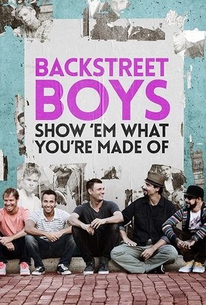 Watch Free Backstreet Boys Show Em What Youre Made Of (2015)