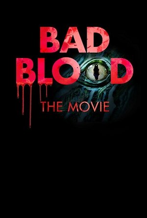 Watch Free Bad Blood: The Movie (2016)