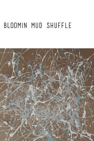 Watch Free Bloomin Mud Shuffle (2015)