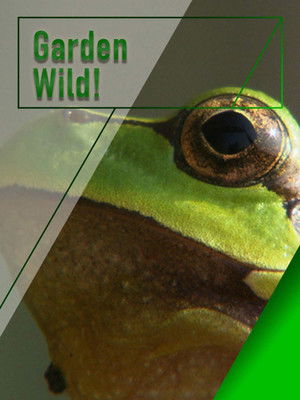 Watch Free Garden Wild! (2015)