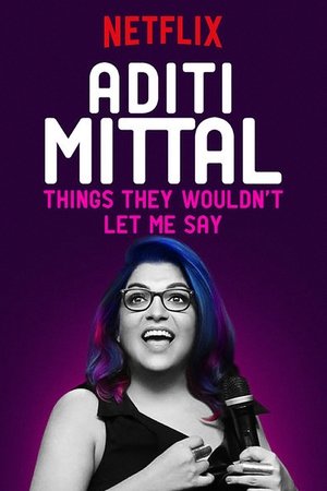 Watch Free Aditi Mittal: Things They Wouldnt Let Me Say (2017)
