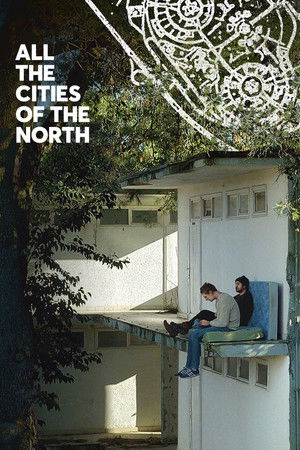 Watch Free All the Cities of the North (2016)