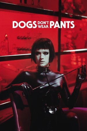 Watch Free Dogs Dont Wear Pants (2019)