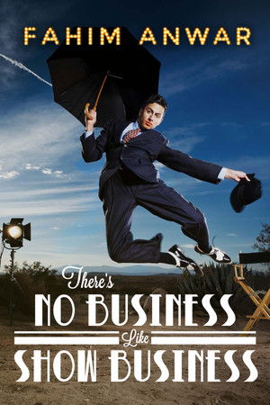 Watch Free Fahim Anwar Theres No Business Like Show Business (2017)