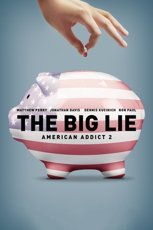 Watch Free The Big Lie: American Addict 2 (2016)