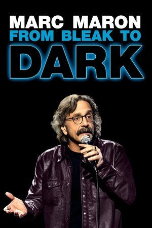 Watch Free Marc Maron: From Bleak to Dark (2023)