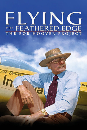 Watch Free Flying the Feathered Edge The Bob Hoover Project (2014)