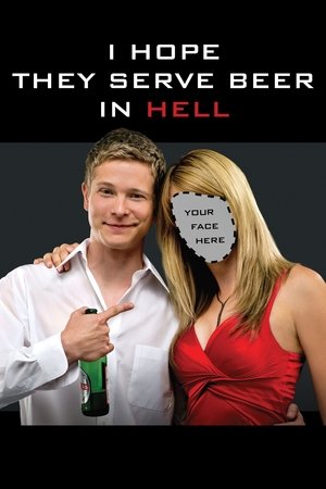Watch Free I Hope They Serve Beer in Hell (2009)