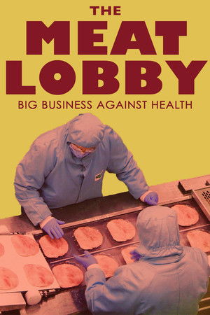 Watch Free The meat lobby: big business against health? (2016)