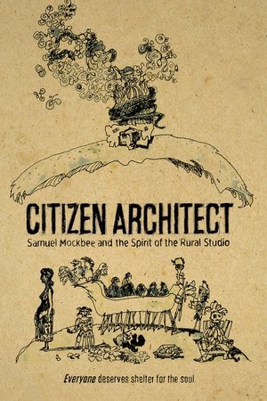 Watch Free Citizen Architect: Samuel Mockbee and the Spirit of the Rural Studio (2010)