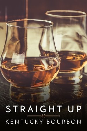 Watch Free Straight Up: Kentucky Bourbon (2015)