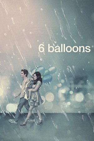 Watch Free 6 Balloons (2018)
