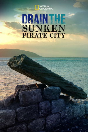 Watch Free Drain the Sunken Pirate City (2017)